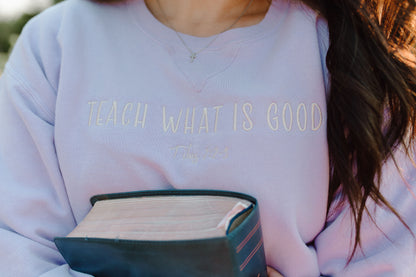 Teach What Is Good Crewneck